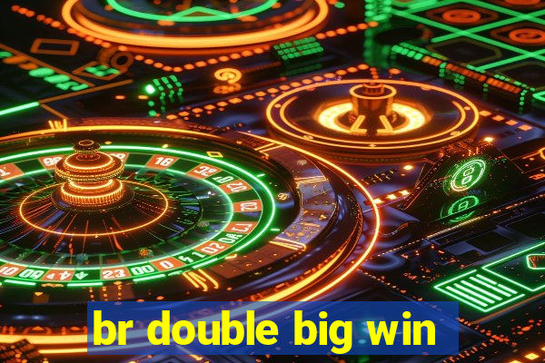 br double big win